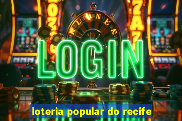 loteria popular do recife